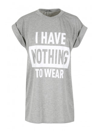 Luna Turn Up Sleeve I HAVE NOTHING TO WEAR Baggy Novelty T Shirt 