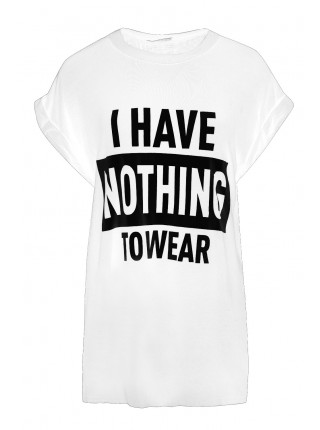 Avery Turn Up Sleeve I HAVE NOTHING TO WEAR Baggy Novelty T Shirt 